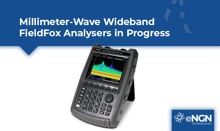 Millimeter-Wave Wideband FieldFox Analysers in Progress Available to order