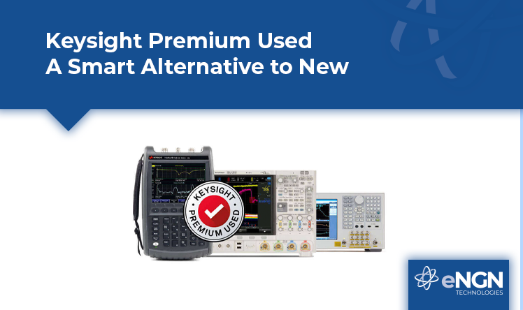 Keysight Premium Used - A Smart Alternative to New
