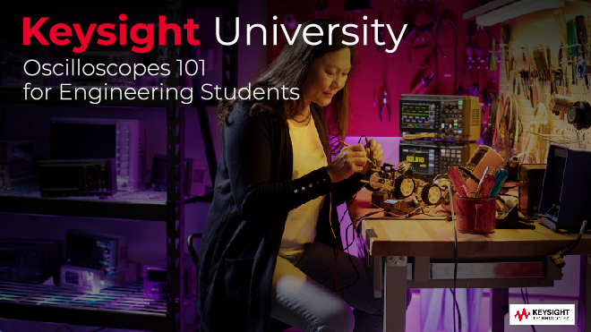 Keysight University - Oscilloscopes 101 for Engineering Students