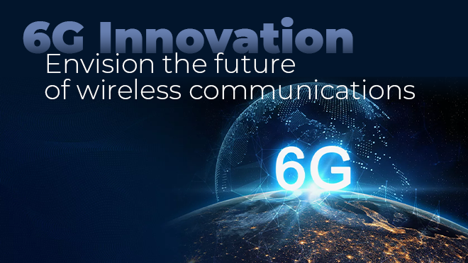 6G Innovation - Envision the future of wireless communications