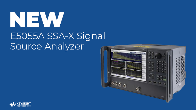 NEW E5055A SSA-X Signal Source Analyzer