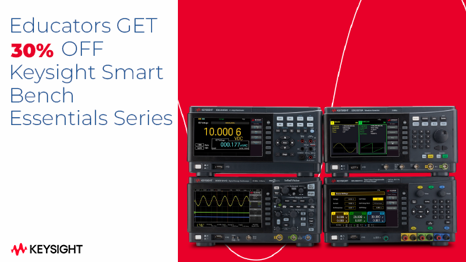 Educators GET 30% Off Keysight Smart Bench Essentials Series