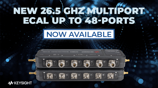 New 26.5 GHz Multiport ECal Up To 48-ports - Now available