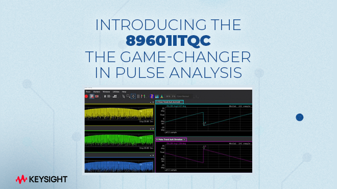 Introducing the 89601ITQC - The Game-Changer in Pulse Analysis