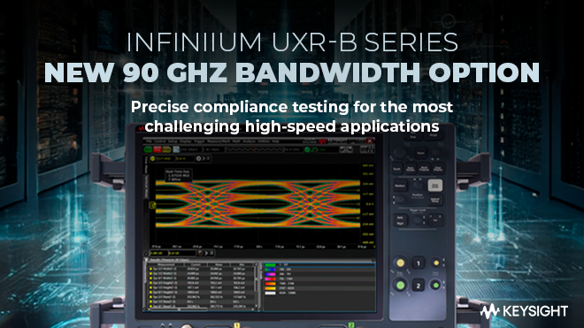 Infiniium UXR-B Series - New 90 GHz Bandwidth Option