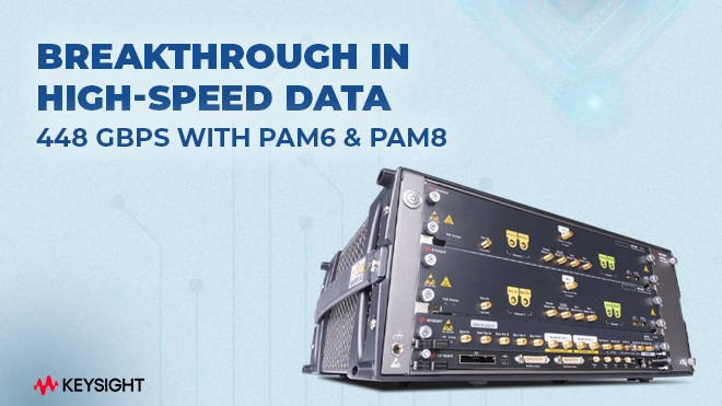 Breakthrough in High-Speed Data - 448 Gbps with PAM6 & PAM8