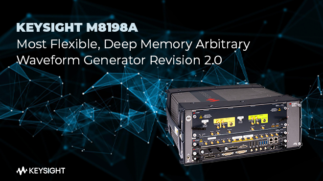 Keysight M8198A Most Flexible, Deep Memory Arbitrary Waveform Generator Revision 2.0
